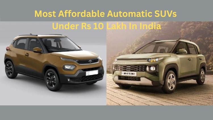 Most Affordable Automatic SUVs Under Rs 10 Lakh In India यहां भारत में रु.10 लाख से कम कीमत वाली सबसे किफायती ऑटोमैटिक एसयूवी की सूची दी गई है, जो फीचर्स और आराम चाहने वाले बजट के प्रति जागरूक खरीदारों के लिए एकदम सही हैं.
